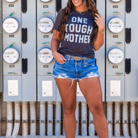 One Tough Mother Tee